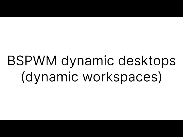 Dynamic desktops in BSPWM (dynamic workspaces)