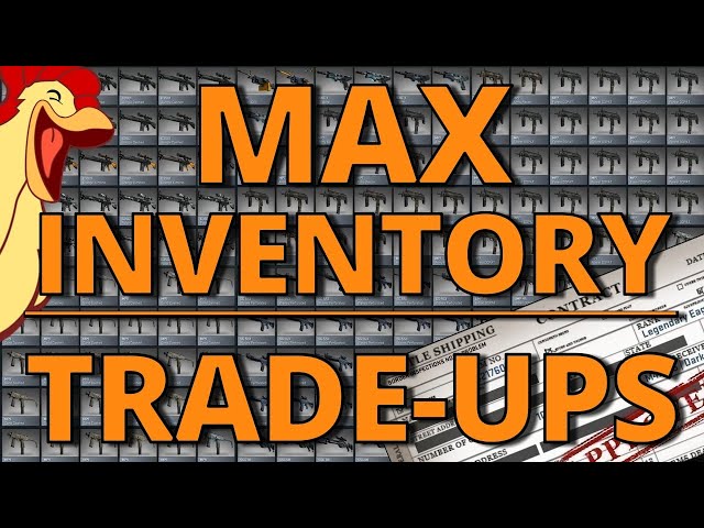 CS:GO - MAX INVENTORY 100 TRADE UPS