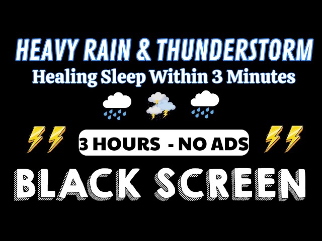 Healing Sleep Within 3 Minutes - BLACK SCREEN With Heavy Rain & Very Strong Thunder Sounds, Relax