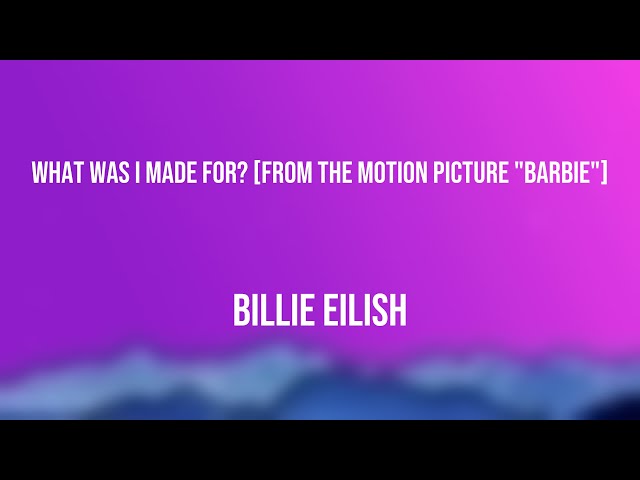 What Was I Made For? - Billie Eilish [On-screen Lyrics] 🥤