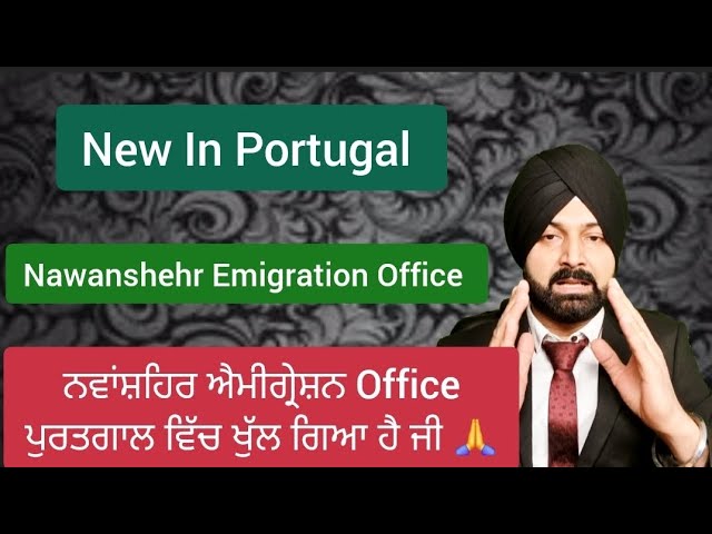 Nawanshehr Emigration Office Portugal Santa Rai New Opened For Our Community In Portugal