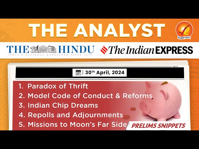 The Analyst 30th April 2024 Current Affairs Today | Vajiram and Ravi Daily Newspaper Analysis