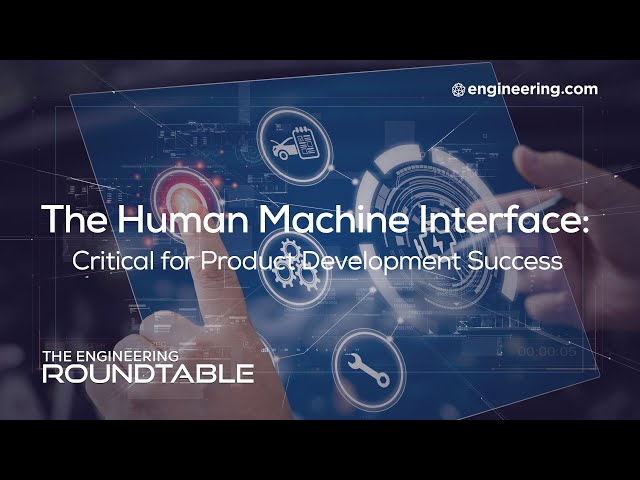 The Human Machine Interface: Critical for Product Development Success