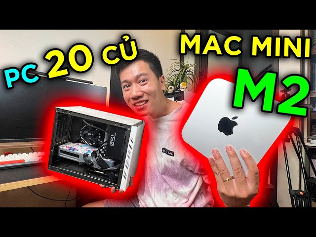 Kèo chiến MAC MINI M2 với PC 20 TRIỆU - Liệu Apple có thần thánh không?