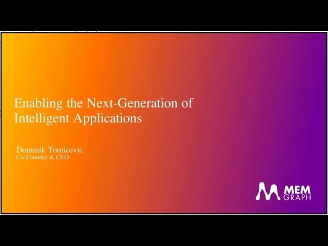 Enabling the Next-Generation of Intelligent Applications. Dominik Tomicevic, Connected Data