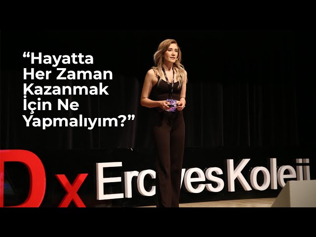 Hayatta Her Zaman Kazanmak İçin Ne Yapmalıyım? | Seçil Yurtseven | TEDxErciyesKoleji