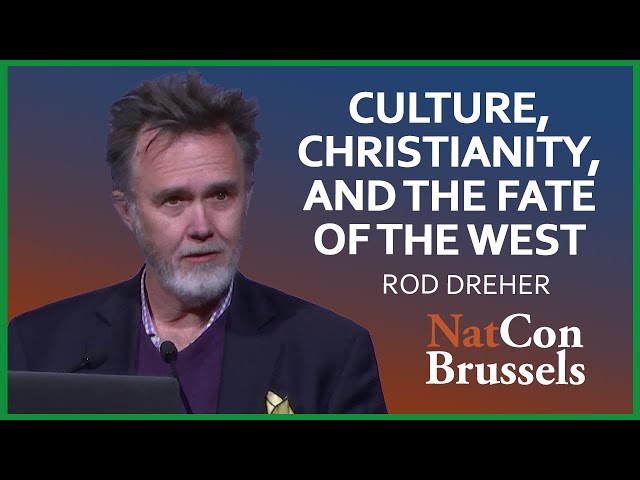 Rod Dreher | Culture, Christianity, and the Fate of the West | NatCon Brussels