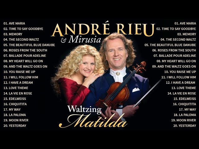 André Rieu & Mirusia🎻André Rieu The Best Violin Playlist🎻André Rieu Violin Music Full Album