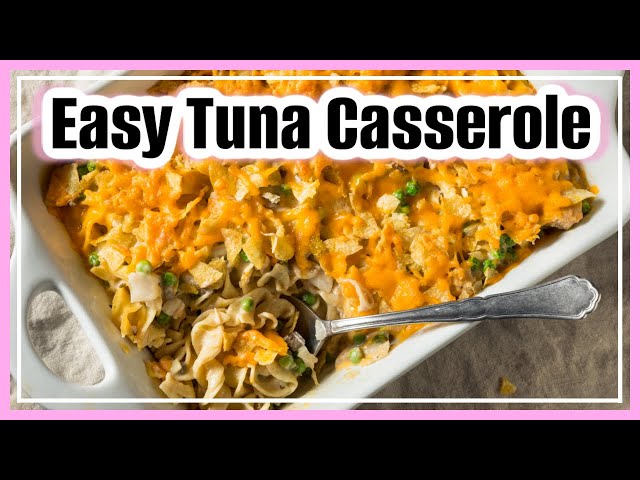 Tuna Casserole- Quick & Easy!