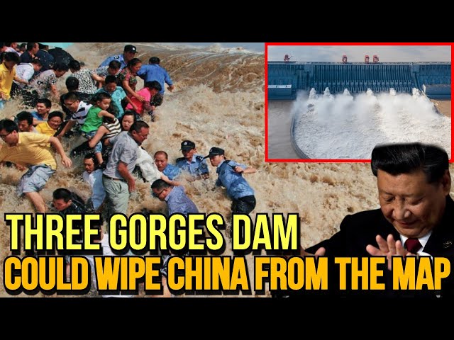 Broken Three Gorges Dam, China will disappear from the map, Chinese leaders are extremely afraid