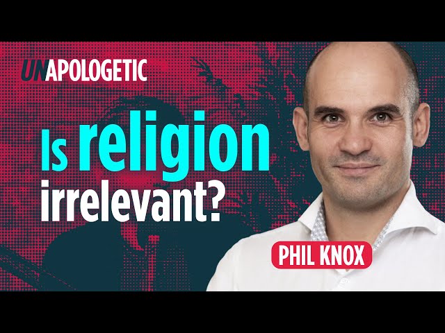 Phil Knox: Dealing with objections • Unapologetic 2/2