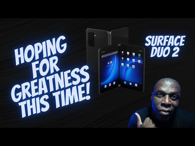 Microsoft Surface Duo 2 | Greatness awaits this time?