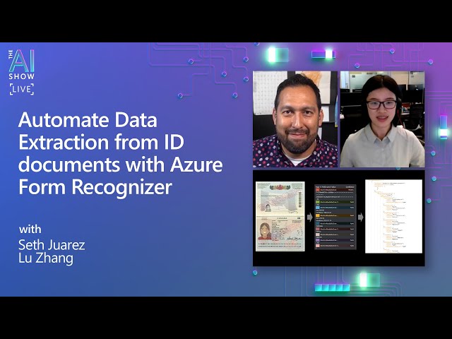 AI Show | Automate Data Extraction from ID documents with Azure Form Recognizer  | Episode 26