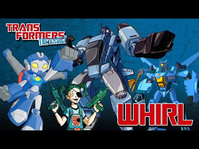 TRANSFORMERS: THE BASICS on WHIRL