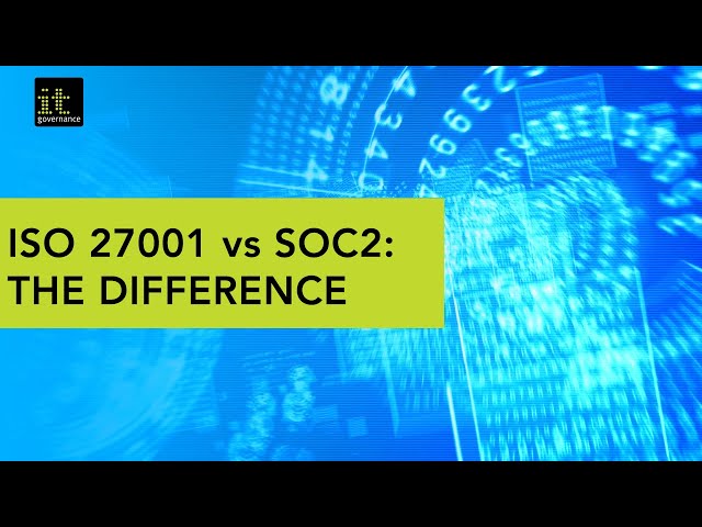 ISO 27001 vs SOC 2: What’s the difference?