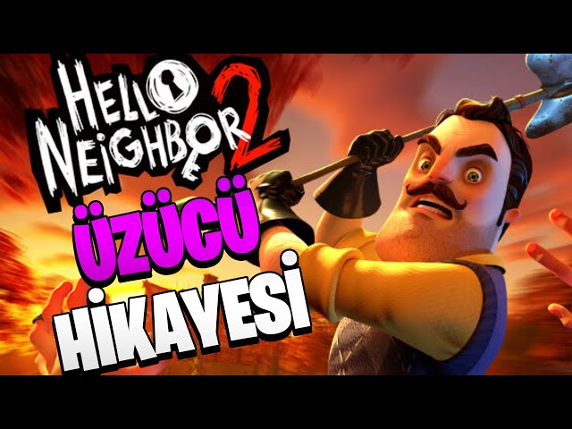 Hello Neighbor 2 Üzücü HİKAYESİ ve GİZEMLERİ