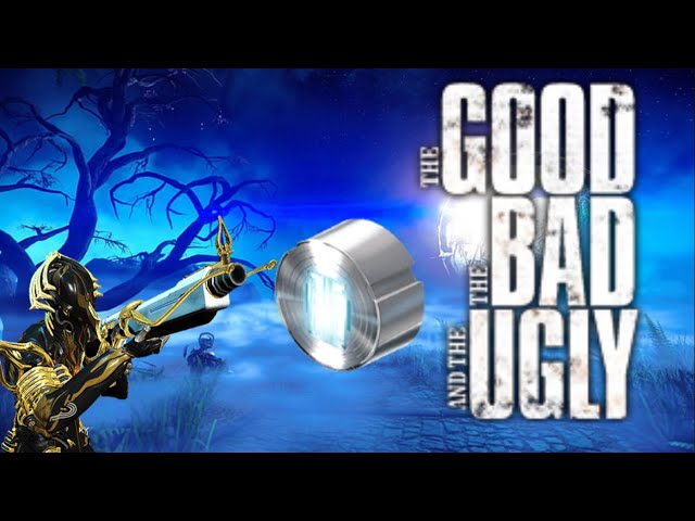 The Good The Bad The Ugly: Warframe