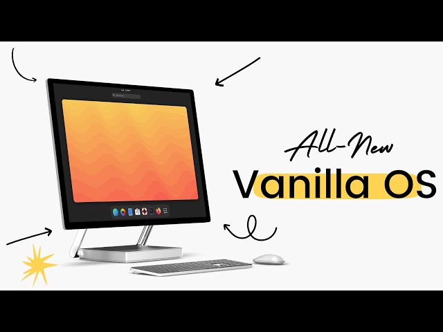 Vanilla OS : The Next-Generation Linux Distro Is Here With STUNNING FEATURES ( FOR 2023)