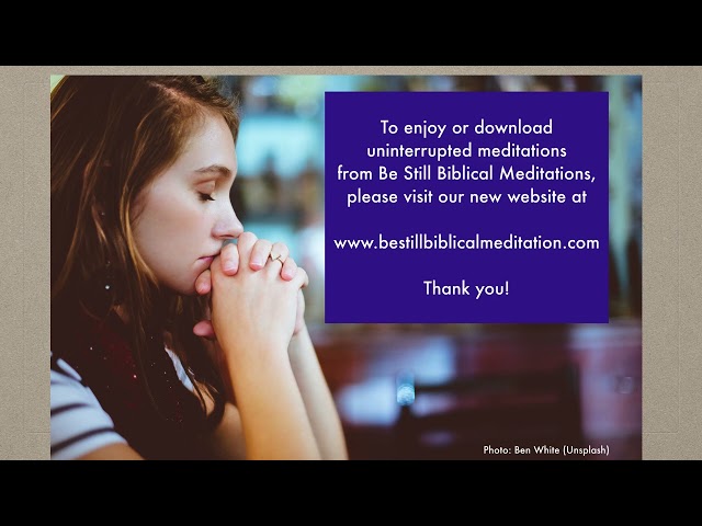 New Website Launch - Be Still Biblical Meditations