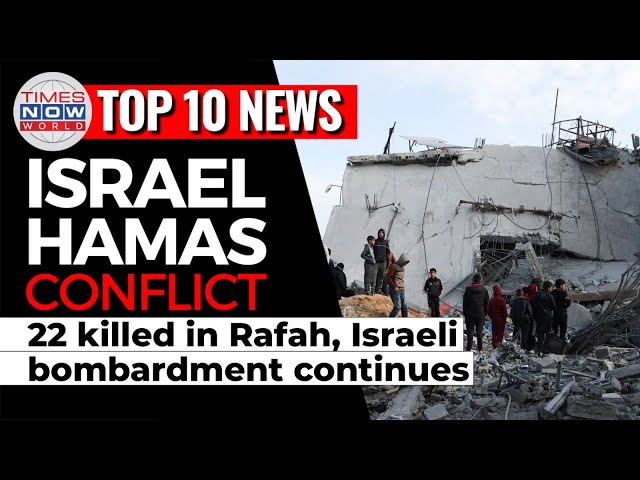 Israel Continues Bombardment In Gaza | 22 Killed In Rafah | IDF Jets Strike Hezbollah Targets