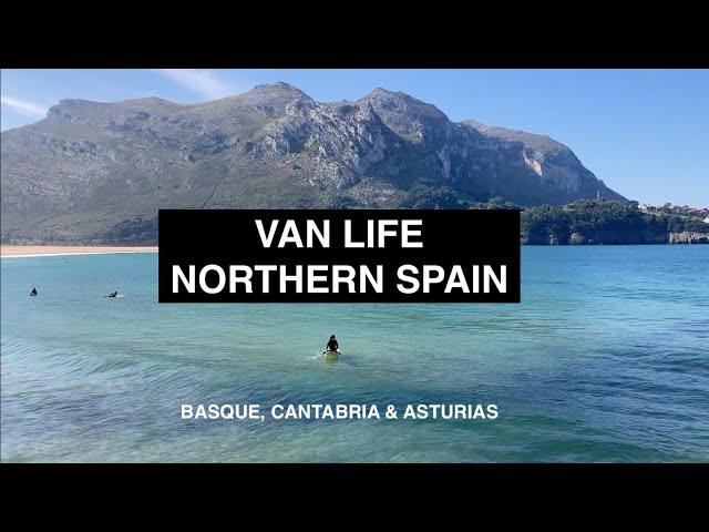 NORTHERN SPAIN | Vanlife through Spanish Basque, Cantabria and Asturias.