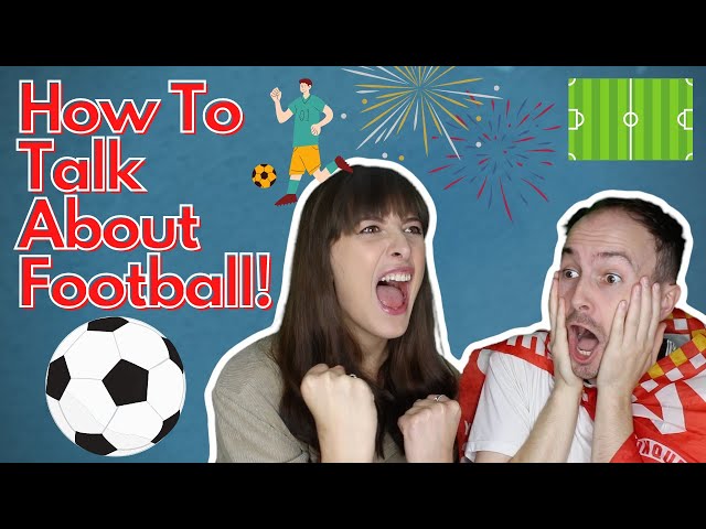 How To Talk About Football/Soccer! Fun English Lesson 2020.