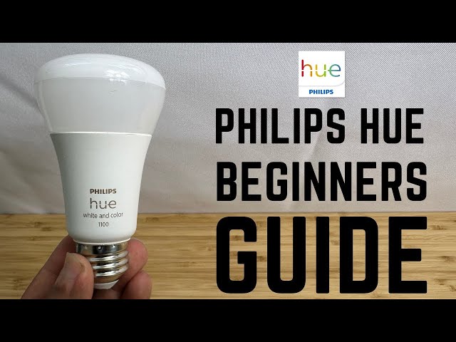 Philips Hue — Complete Beginners Guide