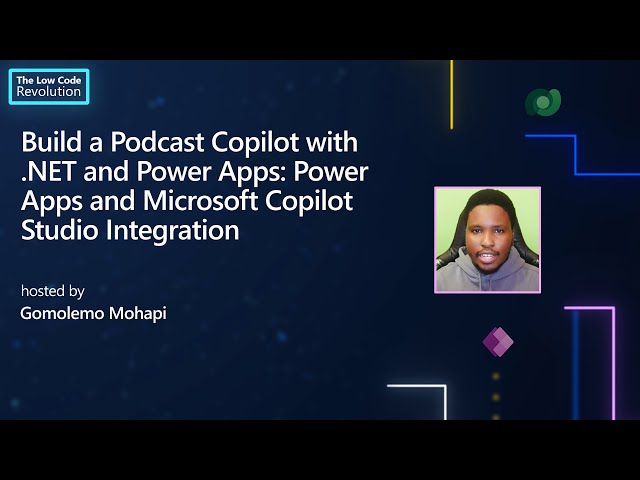 Build a Podcast Copilot with .NET & Power Apps: Power Apps and Microsoft Copilot Studio Integration