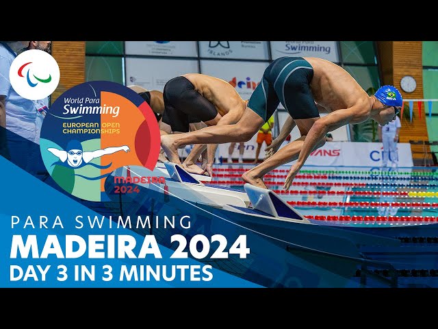 Para Swimming - Madeira 2024: Day 3 In 3 Minutes ⏱️ - The Highlights of the Day 🏅