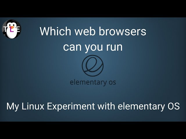 Which browsers can you run on elementary OS