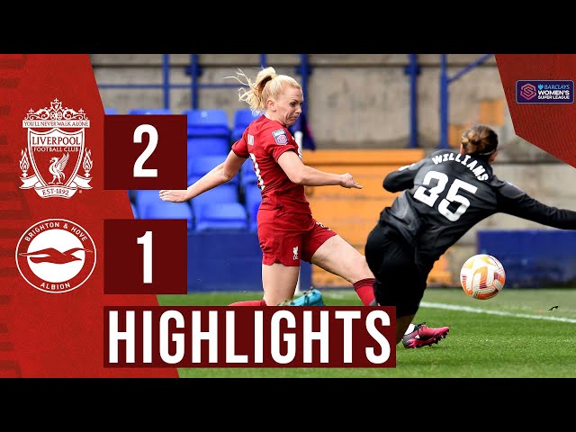 HIGHLIGHTS: Liverpool FC Women 2-1 Brighton | Holland double wins it!