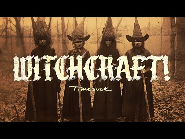 Timesuck | Witchcraft!