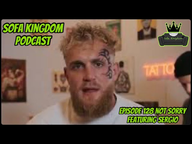 Not Sorry feat Sergio | Sofa Kingdom Podcast Ep 128