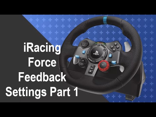 How to Setup Force Feedback Correctly in iRacing Part 1