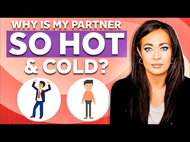 Fearful Avoidant Attachment | Why Is My Partner Hot And Cold?