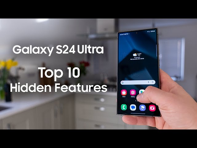 Galaxy S24 Ultra - 10 Hidden Features To Supercharge Your Phone!