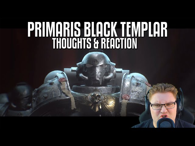 Primaris Black Templars - Thoughts & Reaction