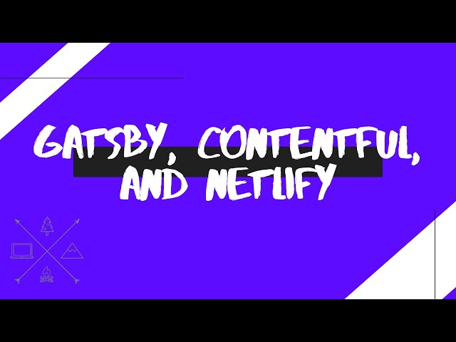 Using Gatsby with Contentful and Publishing to Netlify
