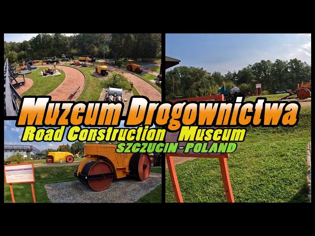 MUZEUM DROGOWNICTWA Szczucin || Road Construction Museum - Szczucin - Poland [4k]