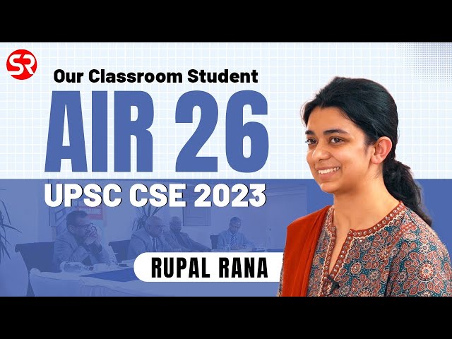 AIR 26 Rupal Rana (Classroom Student) | UPSC CSE 2023 | Topper Interview | Shubhra Ranjan IAS