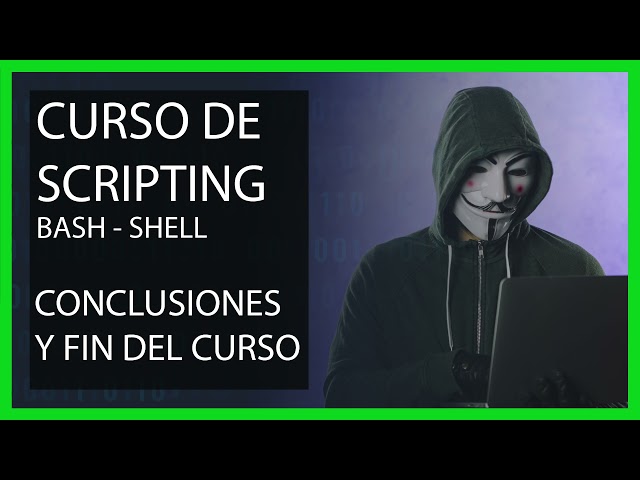 Curso de Scripting BASH SHELL - Conclusiones y fin del curso