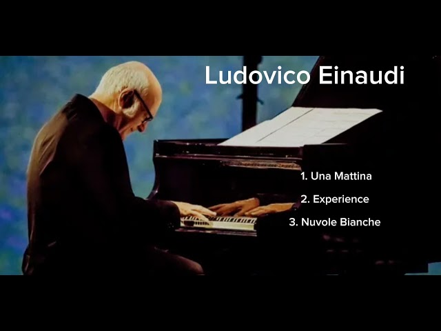best of Einaudi. Una Mattina , Experience , Nuvole Bianche