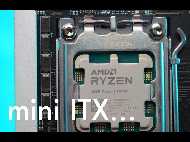 Ryzen 7000 mini ITX motherboard... Round up!