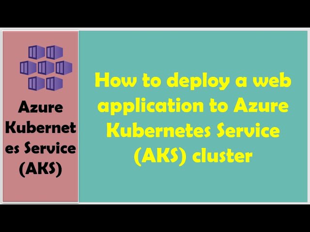 Deploy a web application to Azure Kubernetes Service (AKS) cluster