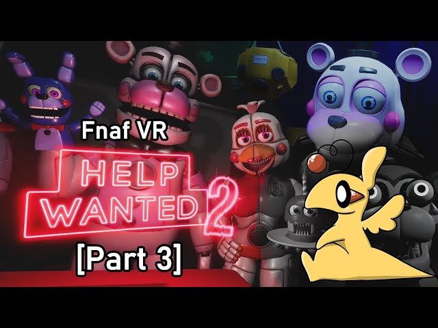 Fnaf VR Help Wanted 2 [Part 3]