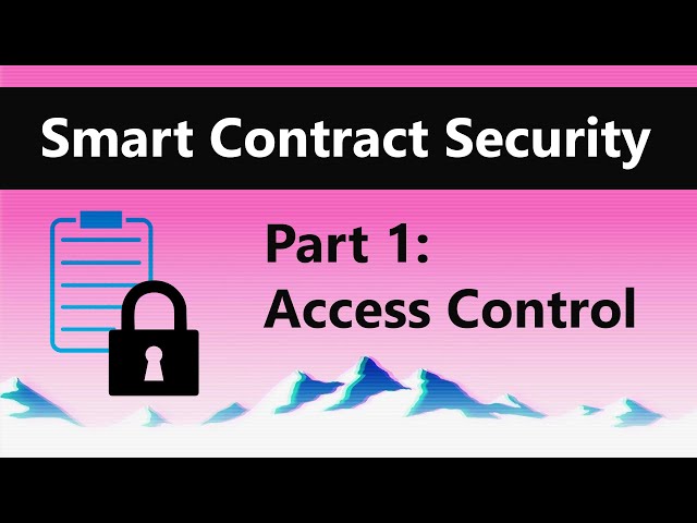 Access Control | Smart Contract Security Tutorial Part 1