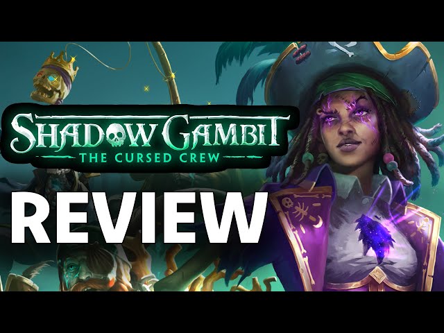 Shadow Gambit: The Cursed Crew Review - The Final Verdict