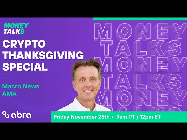 Money Talks: Crypto Thanksgiving Special