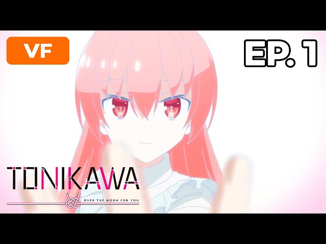TONIKAWA: Over the Moon For You - Épisode 1 - VF