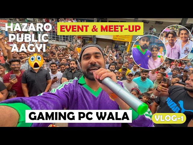 Event Meet-Up Full On Public In Nehru Place || GAMING PC WALA Ne DIYA HAZARO Gift || Vlog Part-1